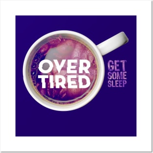 Overtired Mug - Get Some Sleep Posters and Art